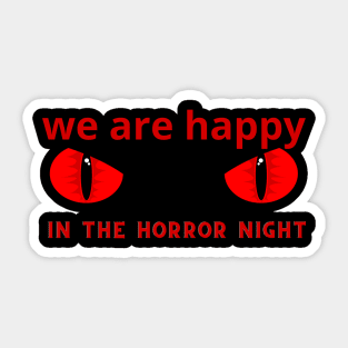 we are happy in the horror night Sticker
